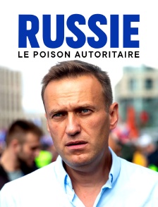 Russie, le poison autoritaire