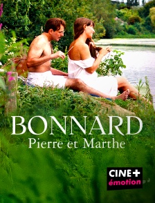 CINE+ Emotion - Bonnard, Pierre et Marthe