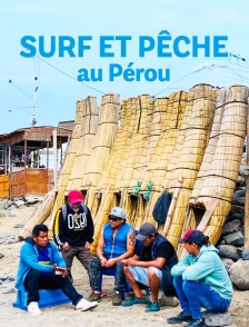 Surf et pêche au Pérou : une pratique millénaire