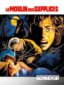 ACTION - Le moulin des supplices