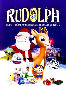 Rudolph, le petit renne au nez rouge et le voleur de jouets