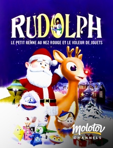 Molotov channels - Rudolph, le petit renne au nez rouge et le voleur de jouets