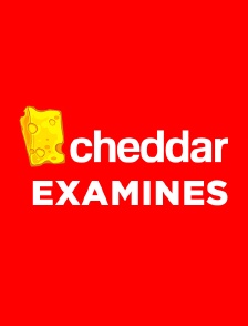 Cheddar Examines