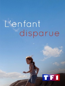 TF1 - L'enfant disparue