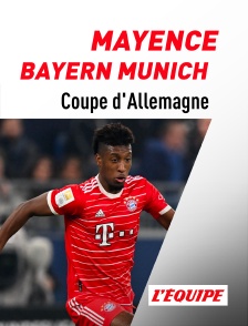 L'Equipe - Football - Coupe d'Allemagne : Mayence / Bayern Munich