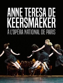 Anne Teresa De Keersmaeker à l'Opéra national de Paris
