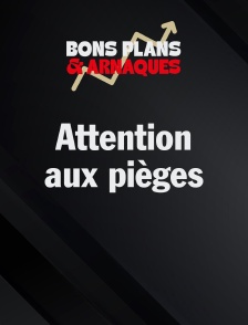 Attention aux pièges