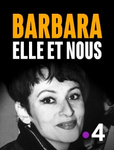 France 4 - Barbara, elle et nous