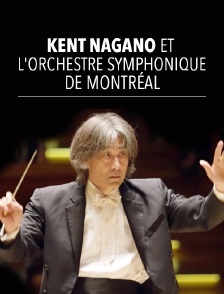 Kent Nagano et l'Orchestre symphonique de Montréal