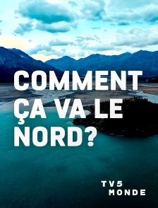 TV5MONDE - Comment ça va le Nord ?
