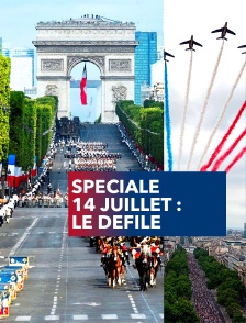 Emission spéciale "14 juillet" : Le défilé