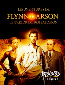 Molotov channels - Les Aventures de Flynn Carson : Le Trésor du Roi Salomon