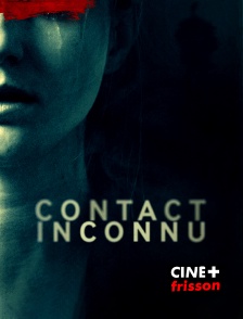 CINE+ Frisson - Contact inconnu