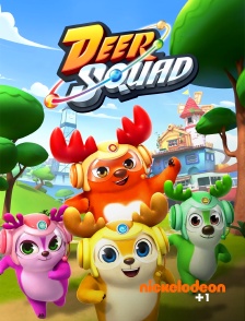 Nickelodéon +1 - Deer Squad : Les Super-cerfs