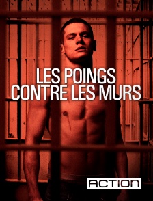 Action - Les poings contre les murs