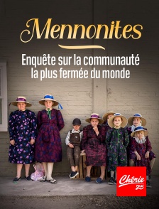 Chérie 25 - Mennonites : enquête sur la communauté la plus fermée du monde