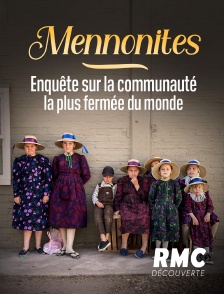 RMC Découverte - Mennonites : enquête sur la communauté la plus fermée du monde