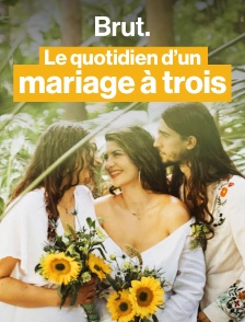 Ils se sont dit oui : le quotidien d'un mariage à trois