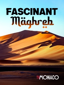 TV Monaco - Fascinant Maghreb