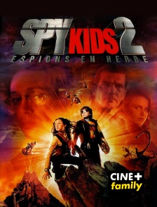 CINE+ Family - Spy Kids 2, espions en herbe