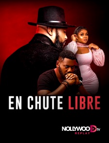 Nollywood Replay - En chute libre en replay