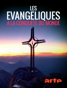 Arte - Les évangéliques à la conquête du monde
