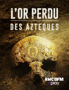 RMC BFM Play - L'or perdu des Aztèques