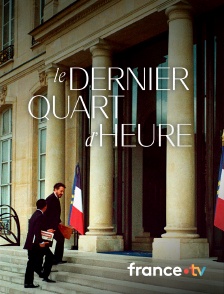 france.tv - Le dernier quart d'heure