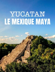 Yucatan, le Mexique maya