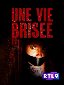 RTL 9 - Une vie brisée