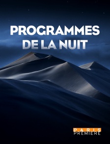 Paris Première - Programmes de la nuit