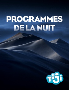 TIJI - Programmes de la nuit