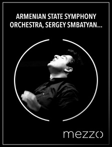 Mezzo - Armenian State Symphony Orchestra, Sergey Smbatyan : Khatchatourian, Symphonie n° 3