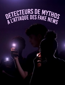 Détecteurs de mythos, à l'attaque des fake news