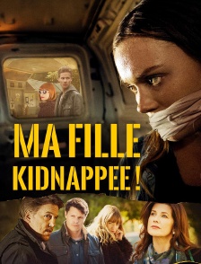 Ma fille kidnappée !