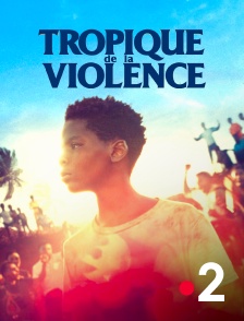 France 2 - Tropique de la violence