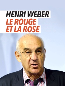 Henri Weber, le rouge et la rose