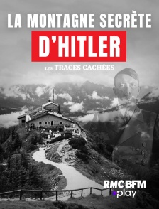 RMC BFM Play - La montagne secrète d'Hitler : les traces cachées