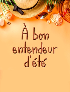 A bon entendeur d'été
