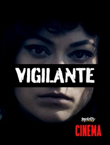Molotov Channels Cinéma - Vigilante