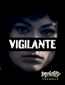 Molotov Channels - Vigilante