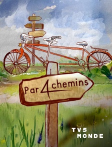 TV5MONDE - Par 4 chemins