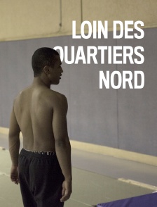 Loin des quartiers nord