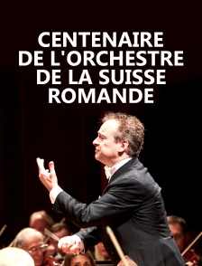 Centenaire de l'Orchestre de la Suisse romande
