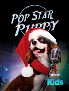 Molotov Channels Kids - Pop Star Puppy, toutou pour la musique