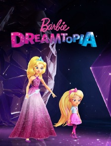 Barbie Dreamtopia : le festival des rêves