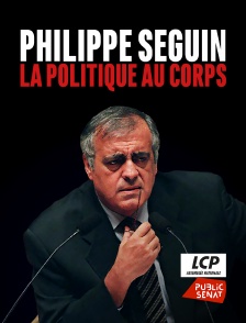 LCP Public Sénat - Philippe Séguin, la politique au corps