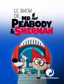 DreamWorks - Le show de Mr Peabody et Sherman
