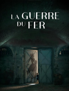 La Guerre du fer