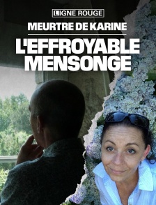 Meurtre de Karine, l'effroyable mensonge